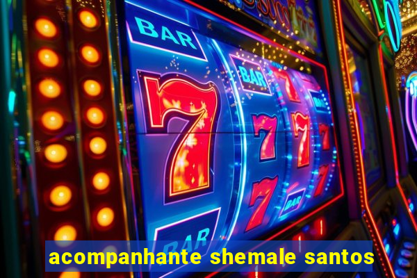 acompanhante shemale santos